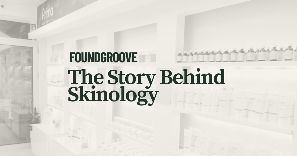 Skinology: How importing a skincare brand from Serbia led to Foundgroove